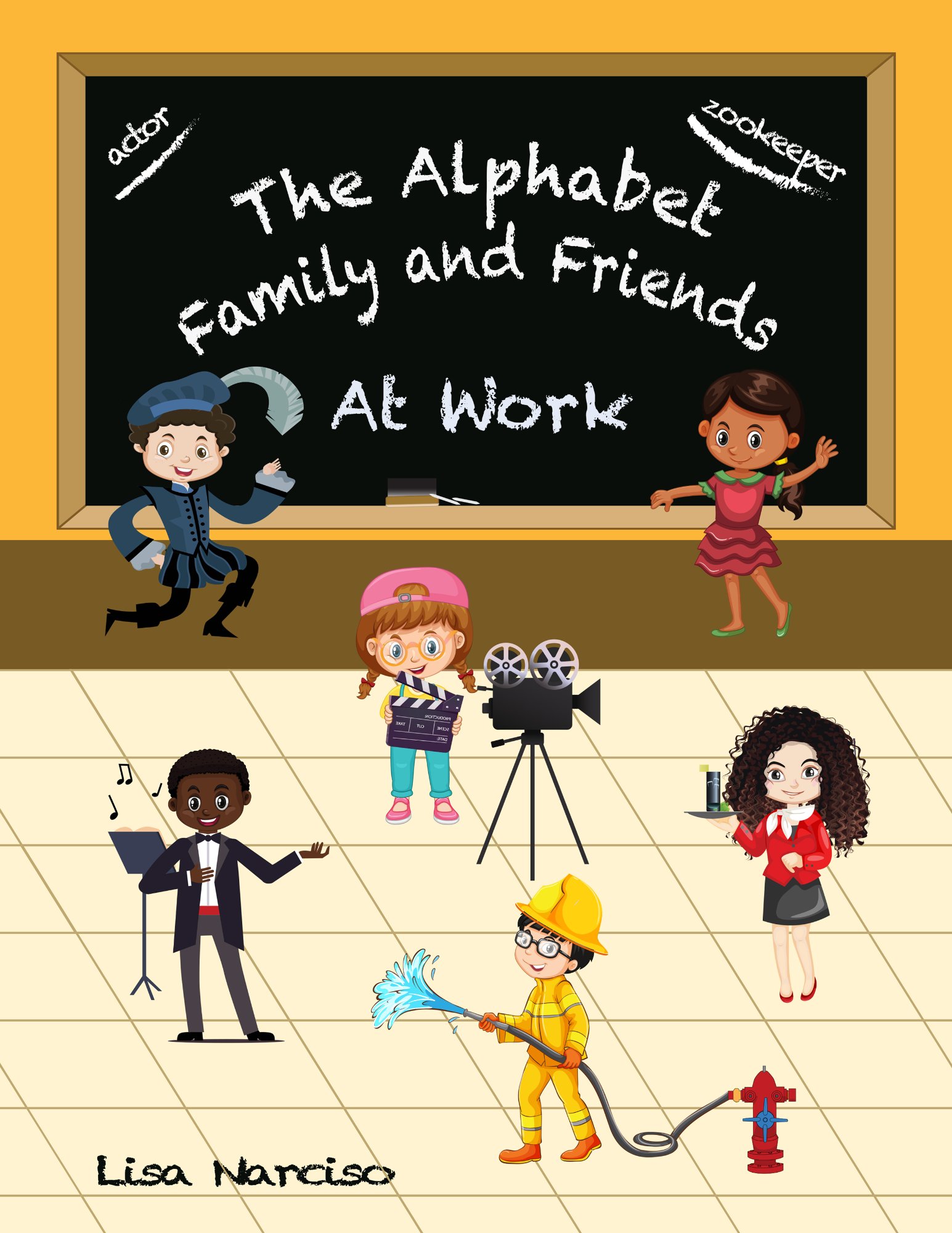 The Alphabet Family and Friends A to Z: At Work Book Cover